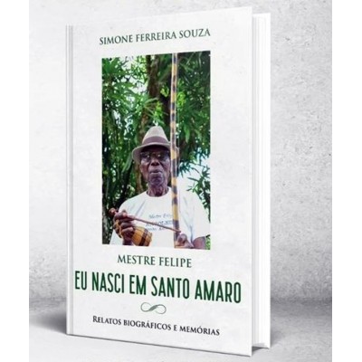 Book "Mestre Felipe Eu nasci em Santo Amaro" Simone Souza