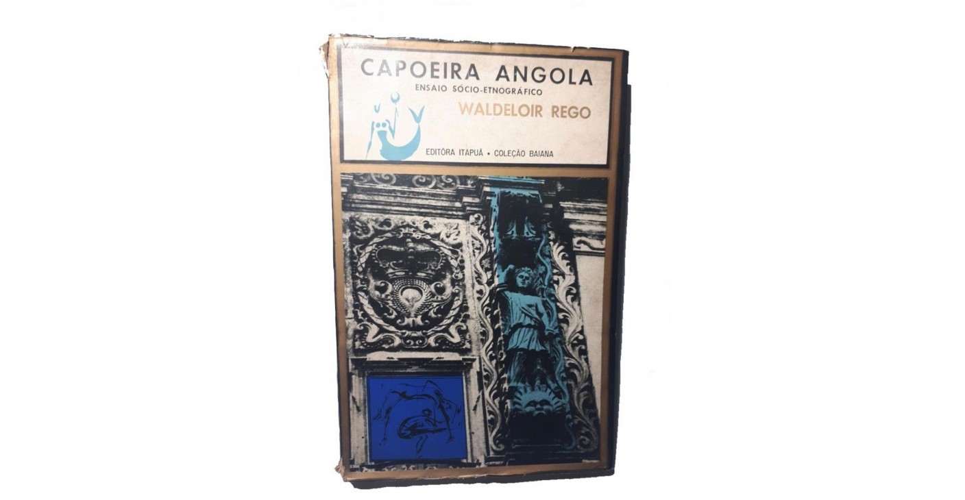 Capoeira Angola - Ensaio Sócio-Etnográfico - Waldeloir Rego - 1968